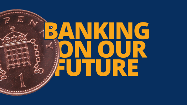 Banking on our Future